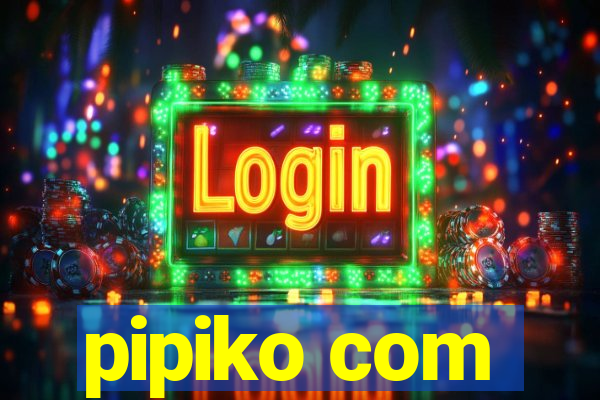 pipiko com